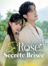 Sa Rose Secrète BriséeMini-séries