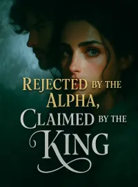 Rejected by the Alpha, Claimed by the King Novel Cover