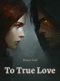 Betrayal Leads to True Love
