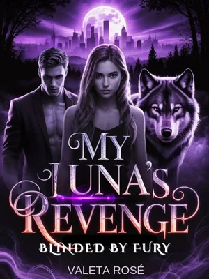 My Luna's Revenge (Blinded by Fury') Novel Cover