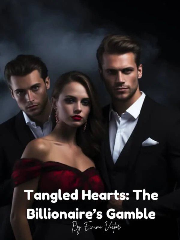 Tangled Hearts: A Billionaire's Gamble Novel Cover