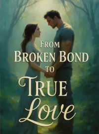 From Broken Bond to True Love Novel Cover