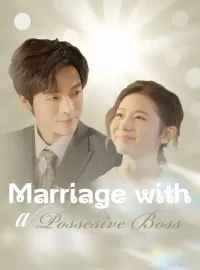 Marriage with a Possesive BossMini Series
