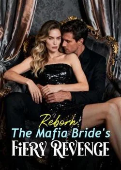 Reborn: The Mafia Bride's Fiery RevengeShort Dramas
