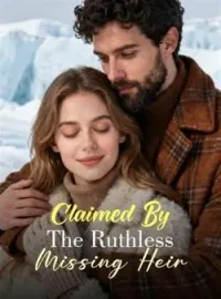 Claimed By The Ruthless Missing HeirShort Dramas