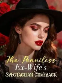 The Penniless Ex-Wife's Spectacular Comeback