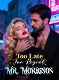 Too Late For Regret, Mr. MorrisonShort Dramas