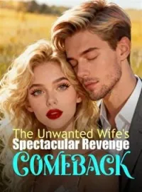 The Unwanted Wife's Spectacular Revenge ComebackShort Dramas