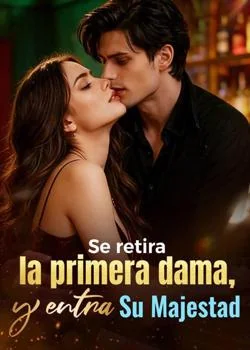 Se retira la Primera Dama, y entra Su Majestad