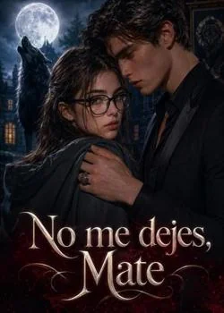 No me dejes, Mate