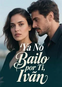 Ya No Bailo por Ti, Iván