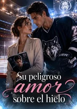 Portada de la novela Su peligroso amor sobre el hielo