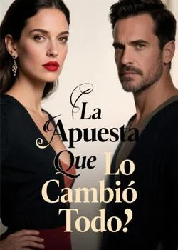 Portada de la novela La Apuesta Que Lo Cambió Todo