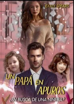 Portada de la novela Un Papa en Apuros ¿En Busca de una Niñera?