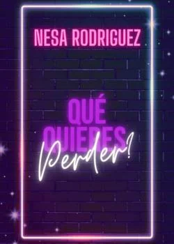 Portada de la novela Qué quieres perder
