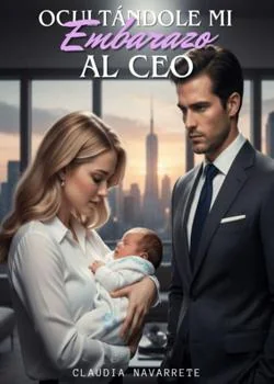Portada de la novela Ocultándole Mi Embarazo Al CEO 