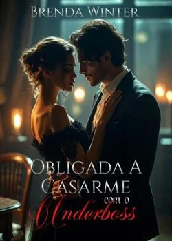 Portada de la novela Obligada a casarme con el Underboss