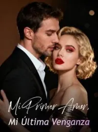 Mi Primer Amor, Mi Última Venganza