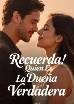Portada de la novela Recuerda:Quien Es La Dueña Verdadera