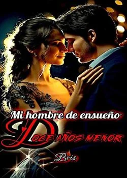 Portada de la novela MI HOMBRE DE ENSUEÑOS DOCE AÑOS MENOS