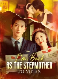 I'm Back as the Stepmother to My ExShort Dramas