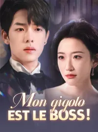 Mon gigolo est le boss ! (doublage)Mini-dramas
