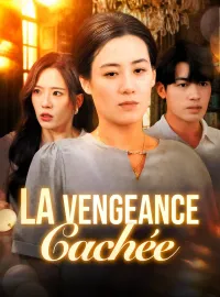 La Vengeance CachéeMini-dramas