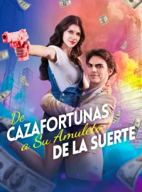De Cazafortunas a Su Amuleto de la SuerteMiniseries