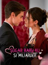 Sugar Baby-ku, Si MiliarderDrama Pendek