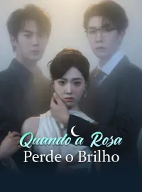 Quando a Rosa Perde o BrilhoMini Séries