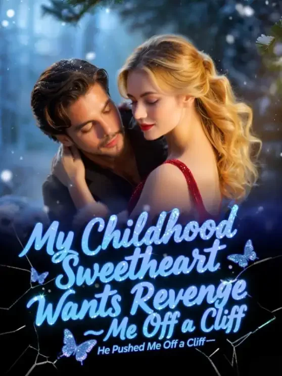 My Childhood Sweetheart Wants Revenge—He Pushed Me Off a Cliff