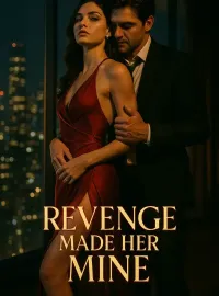Revenge Made Her Mine