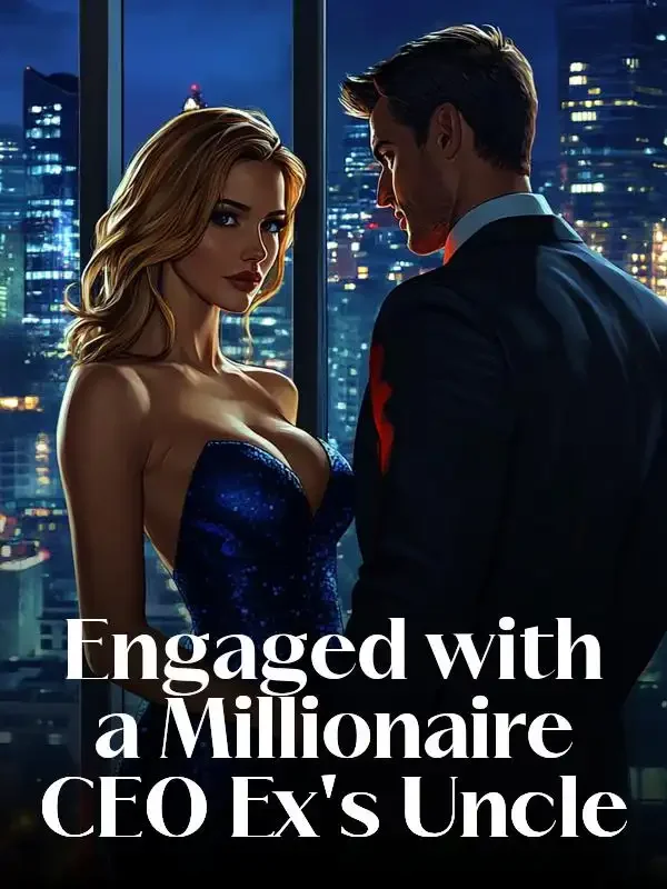 Engaged with a Millionaire CEO Ex's Uncle