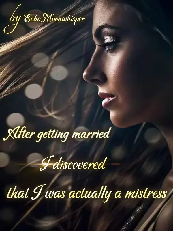 After getting married, I discovered that I was actually a mistress.