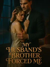 My Husband’s Brother Forced Me Novel Cover