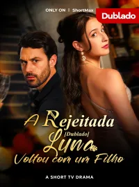[Dublado] A Rejeitada Luna Voltou com um Filho