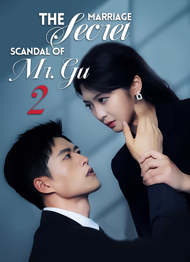 [Dubbed] The Secret Marriage Scandal of Mr. Gu 2 Mini Series