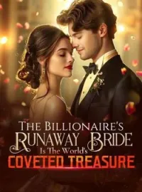 The Billionaire's Runaway Bride Is The World's Coveted Treasure Novel Cover