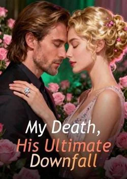 My Death, His Ultimate Downfall