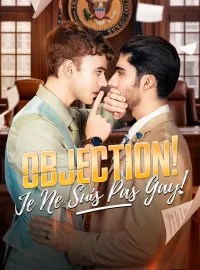 Objection, Je Ne Suis Pas GayMini-dramas