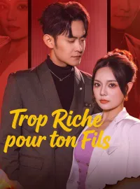 Trop Riche pour ton FilsMini-dramas