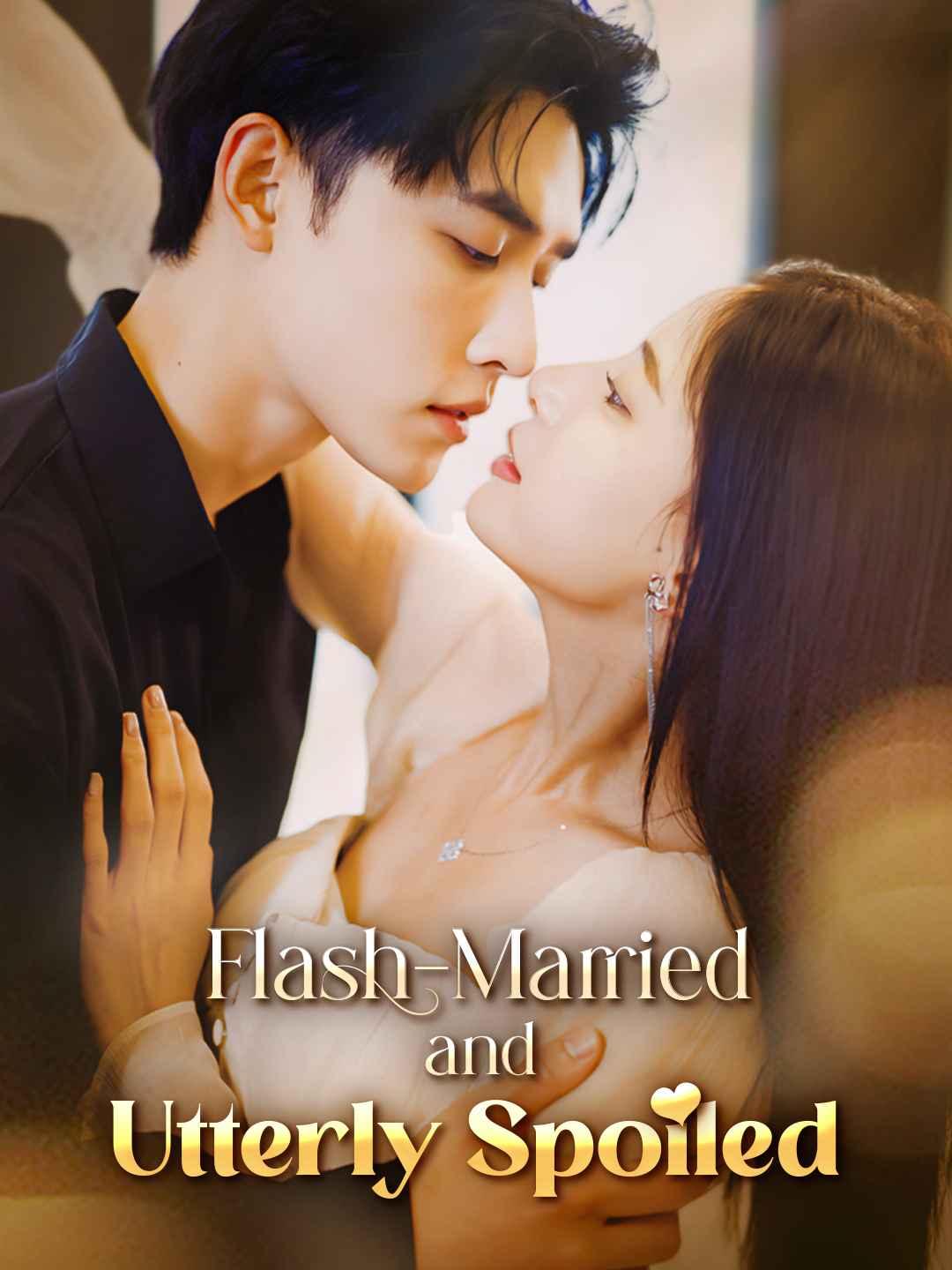 Flash-Married and Utterly Spoiled (English-dubbed)Mini Series