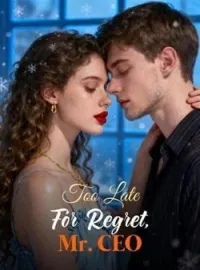 Too Late For Regret, Mr. CEOShort Dramas