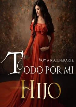 Portada de la novela Todo por mi hijo 