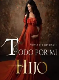 Portada de la novela Todo por mi hijo