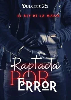 Portada de la novela Raptada por error