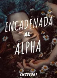 Portada de la novela Encadenada al Alpha