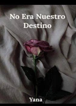 Portada de la novela No Era Nuestro Destino