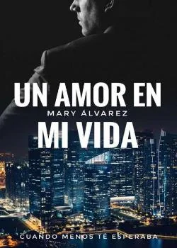 Portada de la novela LLEGARÁ EL AMOR A MI VIDA 