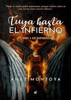 Portada de la novela Tuya Hasta El Infierno